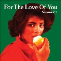 For The Love Of You. Vol. 2.1