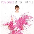 Better Than You＜限定盤/Pink Vinyl＞