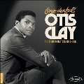 One-Derful! Otis Clay: The Chiacgo Masters 1965-1968<限定盤>