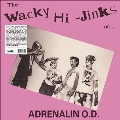 The Wacky Hi-Jinks Of Adrenalin O.D.＜Colored Vinyl＞