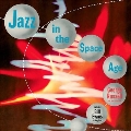 Jazz In The Space Age<限定盤>