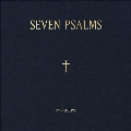 Seven Psalms [10inch]