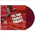 Til the Casket Drops<Yellow Vinyl>