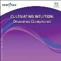 Cultivating Intuition: Developing Clairvoyance