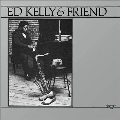 Ed Kelly & Friend
