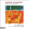 アンドルー・ワゴナー: ヴァイオリン協奏曲、ピアノ協奏曲、ギター協奏曲