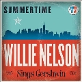 Summertime: Willie Nelson Sings Gershwin<限定盤>