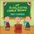 You're Not Elected, Charlie Brown