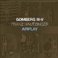 Gomberg III-V: Airplay
