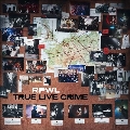 True Live Crime<限定盤>