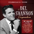 Stranger In Town: A Del Shannon Compendium
