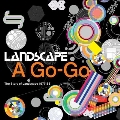 Landscape A Go-Go (The Story Of Landscape 1977-83)