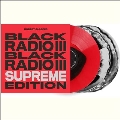 Black Radio III (Supreme Edition)<Tri-Colored Vinyl>