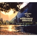 Wilderness America, A Celebration Of The Land