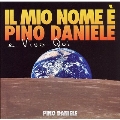 Il Mio Nome E' Pino Daniele E Vivo Qui