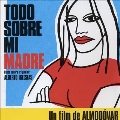 Todo Sobre Mi Madre (All About My Mother)