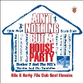 Ain'T Nothing But A House Party - 60's And Early 70's Club Soul Classics