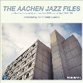 The Aachen Jazz Files (Compiled By Rainer Truby & Miche)