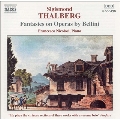 Thalberg: Fantasies on operas by Bellini