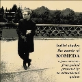Ballet Etudes: The Music Of Komeda<限定盤>
