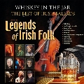 Whiskey In The Jar - The Best Of Irish Ballads From The Lege