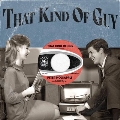 That Kind Of Guy＜限定盤＞