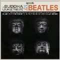 A Buddha Lounge Tribute to the Beatles<限定盤/Peach Vinyl>