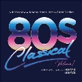 80s Classical - Volume 1
