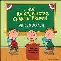 You're Not Elected, Charlie Brown