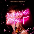Behave Myself<Pink Vinyl>