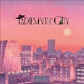 Ladies In The City<Clear Vinyl>
