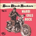 Boss Black Rockers Vol 6: Mardi Gras Rock