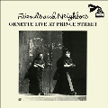 Friends And Neighbors (Live At Prince Street)<限定盤>