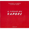 Il Fischio Del Vapore<限定盤>