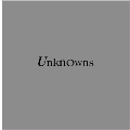 Unknowns