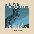 A Love Requited - The Remixes