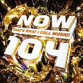 Now 104: That's What I Call Music