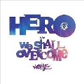 Hero/We Shall Overcome