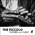 The Piccolo - Tender Plays Tubby
