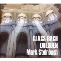 Glass and Bach in Dresden