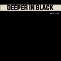 Deeper in Black