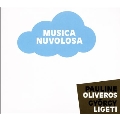 Pauline Oliveros, Gyorgy Ligeti: Musica Nuvolosa