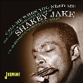 Call Me When You Need Me: The Vocal & Harmonica Blues of Shakey Jake