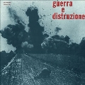 Guerra E Distruzione<限定盤>