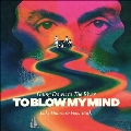 Going Down To The River…To Blow My Mind