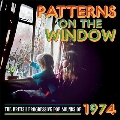 Patterns On The Window - The British Progressive Pop Sounds Of 1974: Clamshell Box