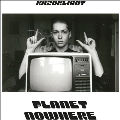 Planet Nowhere<限定盤/Colored Vinyl>