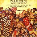 Alfonso X El Sabio: Cabaelleros / Paniagua, Musica Antigua