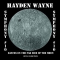 Hayden Wayne: Symphony #10 - Dances On The Far Side Of The Moon