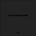 Thy Kingdom Come